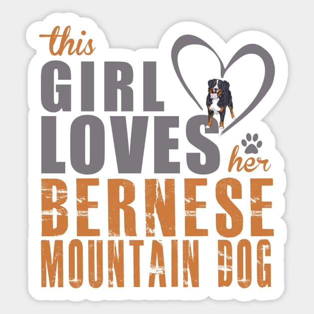 This Girl Love Her Bernese Mountain Dog! Especially for Berner Dog Lovers! Sticker by rs-designs